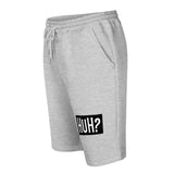 HuH? Men's fleece shorts